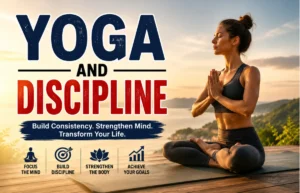 Yoga and Discipline: Build Consistency & Self-Control Yoga and Discipline