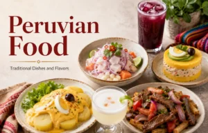 Peruvian Food dishes and drinks