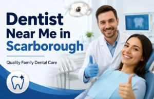 Dentist Near Me in Scarborough dental clinic