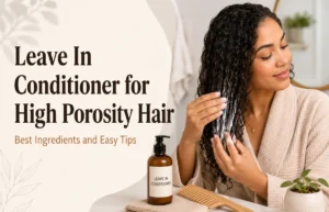 Leave In Conditioner for High Porosity Hair guide